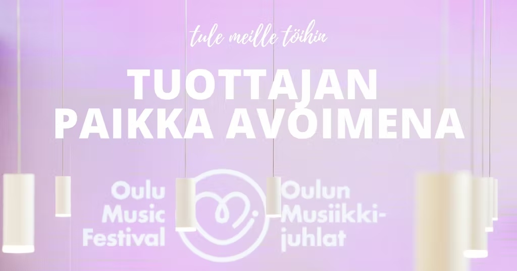 OMJ rekrytoi | Tuottaja | Avoimet työpaikat | Oulun Musiikkijuhlat